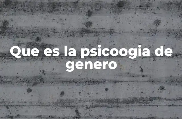 El impacto del género en la psicología humana