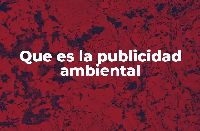 Que es la Publicidad Ambiental