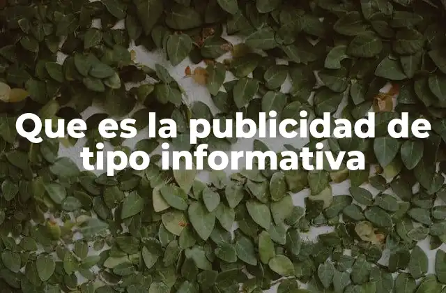 Que es la Publicidad de Tipo Informativa
