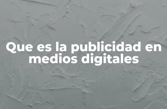 Que es la Publicidad en Medios Digitales