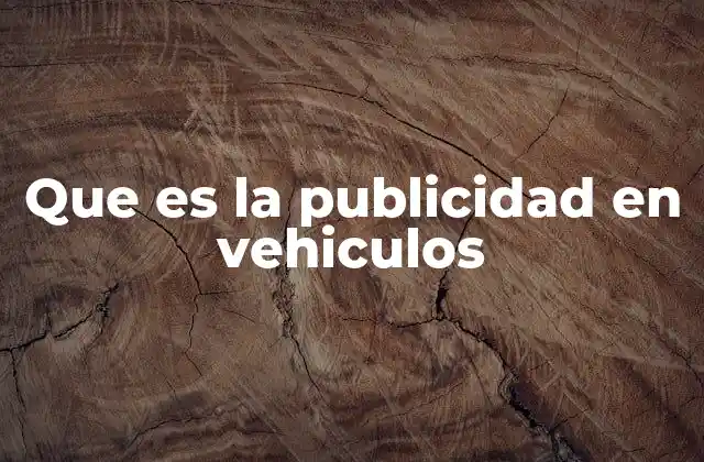Que es la Publicidad en Vehiculos