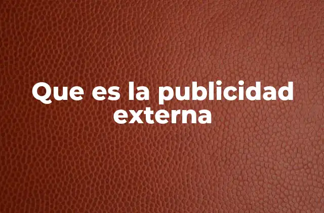 Que es la Publicidad Externa