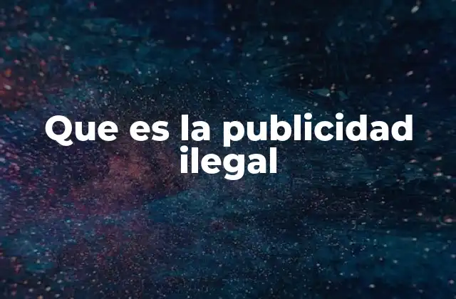 Que es la Publicidad Ilegal