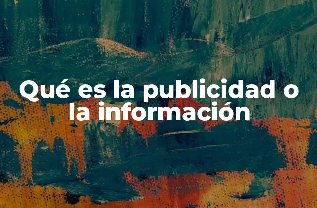 Qué es la Publicidad o la Información