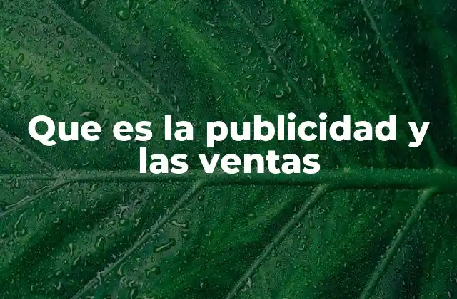 Que es la Publicidad y las Ventas