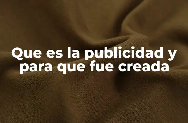 Que es la Publicidad y para que Fue Creada