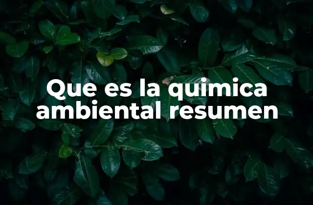 Que es la Quimica Ambiental Resumen