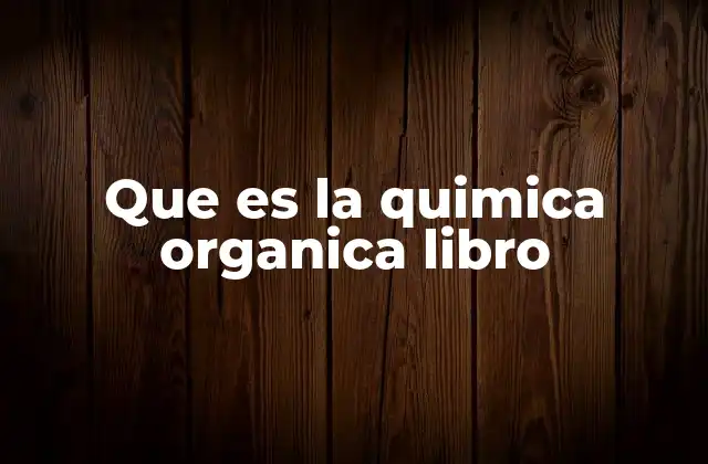 Que es la Quimica Organica Libro 2 El papel de los libros en el aprendizaje de la química orgánica