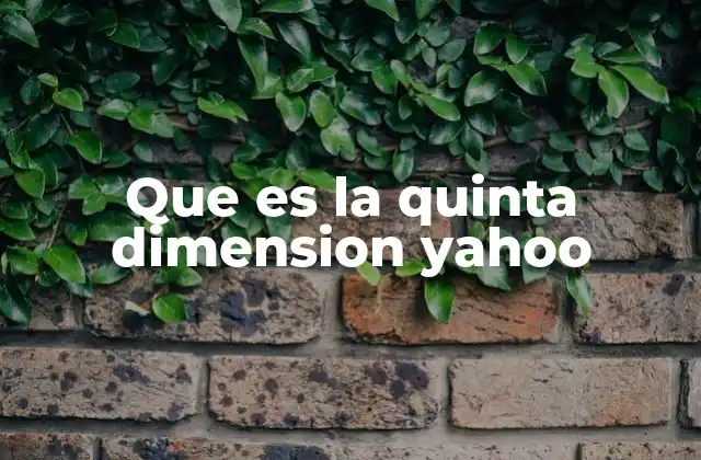 Que es la Quinta Dimension Yahoo