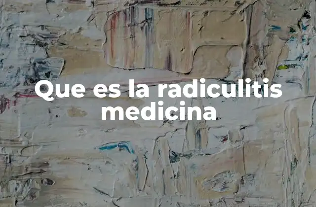 Que es la Radiculitis Medicina 2 Causas y factores de riesgo de la radiculitis