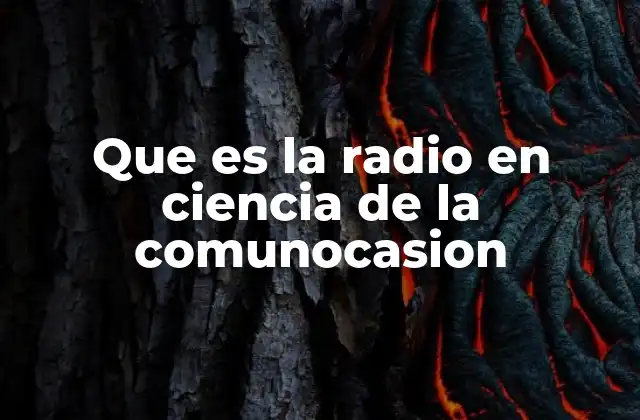 Que es la Radio en Ciencia de la Comunocasion