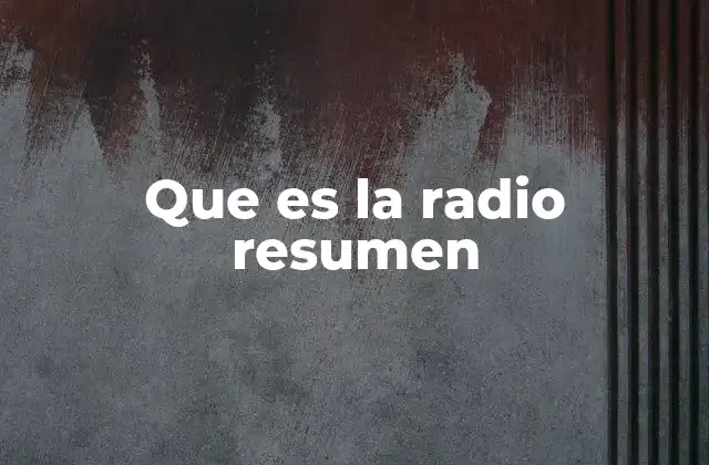 La evolución del contenido radiofónico y su adaptación al resumen