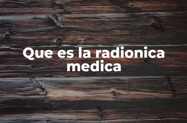 Que es la Radionica Medica