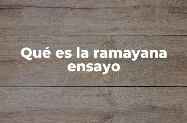 Qué es la Ramayana Ensayo