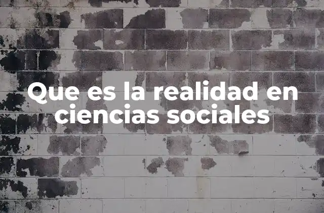 La percepción de lo real en el estudio de las sociedades