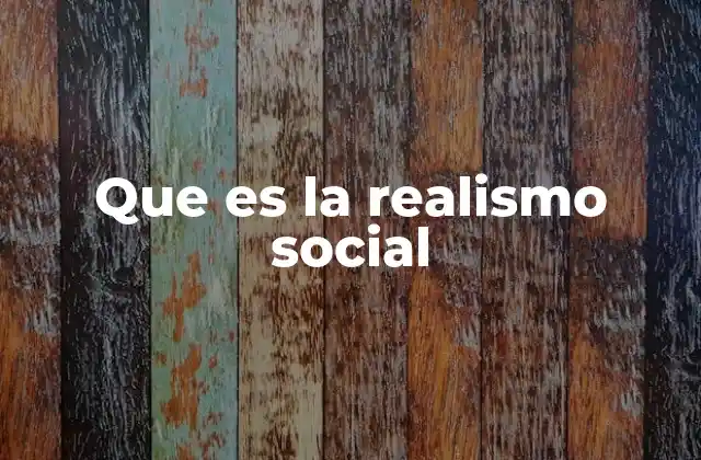 Que es la Realismo Social