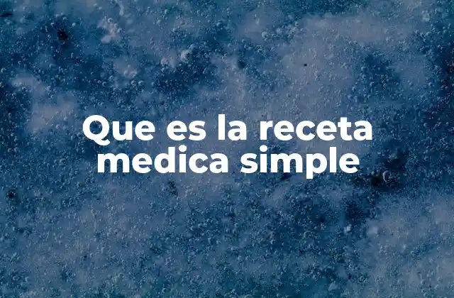 Que es la Receta Medica Simple 2 El papel de la receta médica en la atención sanitaria