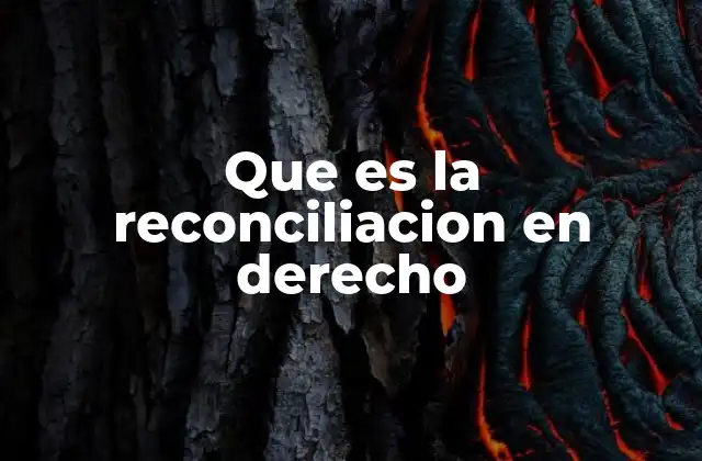 Que es la Reconciliacion en Derecho