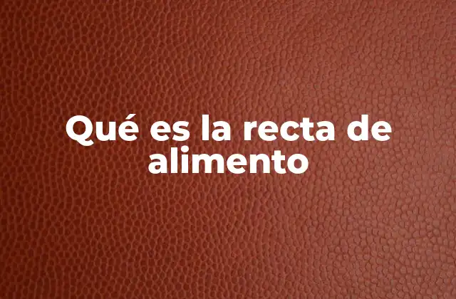 La recta de alimento como herramienta de análisis nutricional