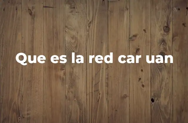 Que es la Red Car Uan