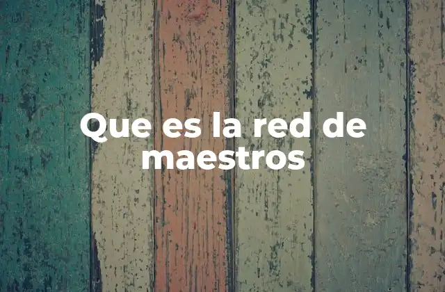 Que es la Red de Maestros