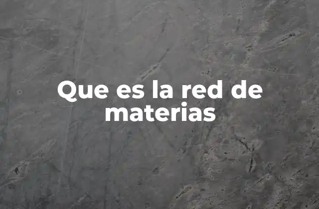 Que es la Red de Materias
