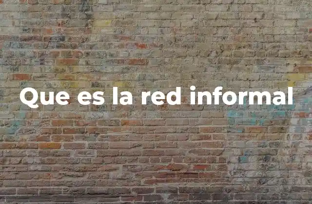 Que es la Red Informal