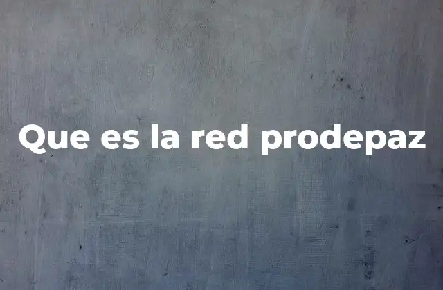 Que es la Red Prodepaz