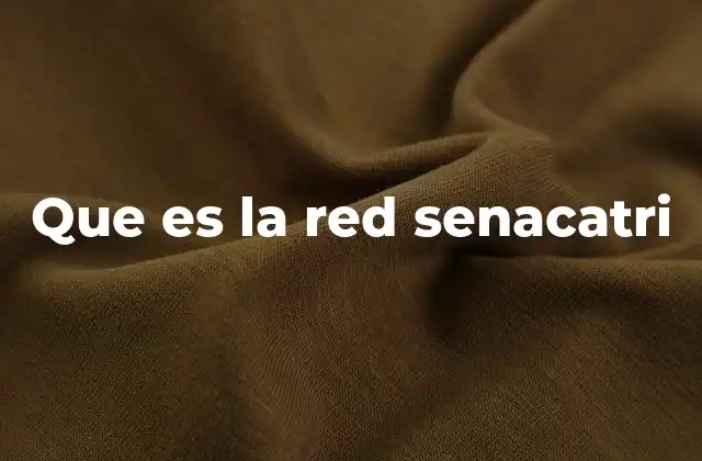 Que es la Red Senacatri