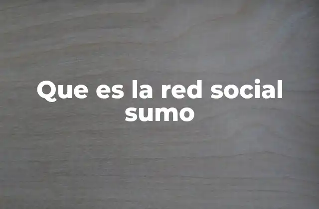 Que es la Red Social Sumo
