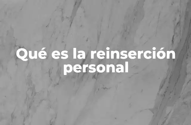 Qué es la Reinserción Personal