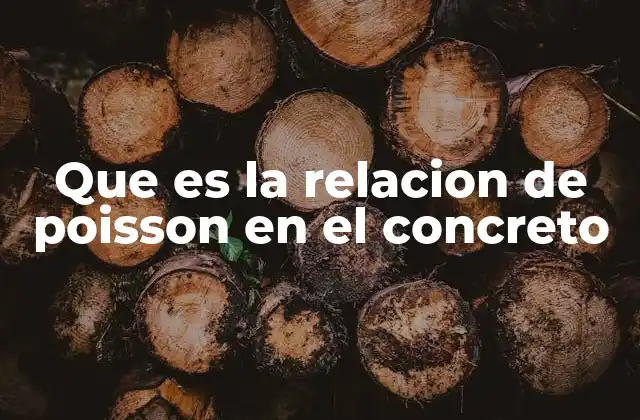 El papel de la relación de Poisson en el diseño estructural del concreto