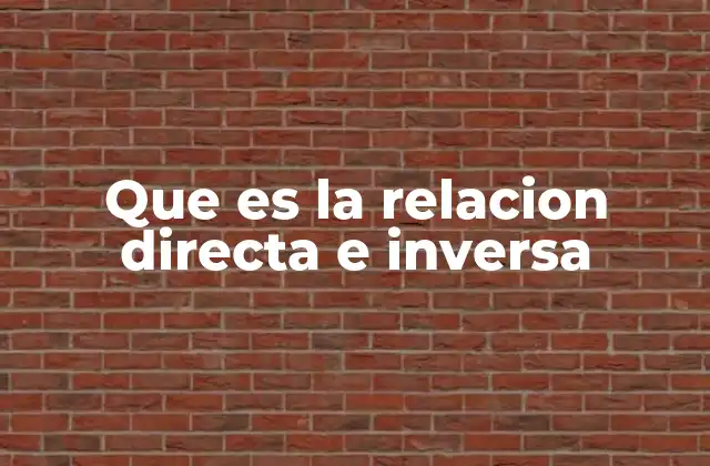 Que es la Relacion Directa e Inversa