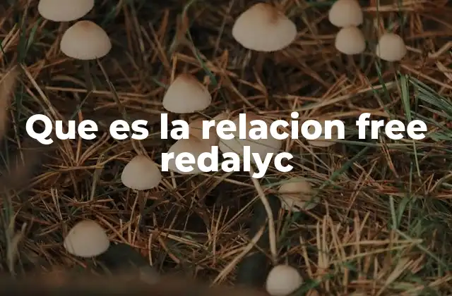 Que es la Relacion Free Redalyc