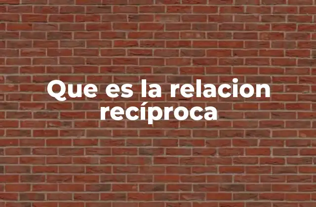 Que es la Relacion Recíproca