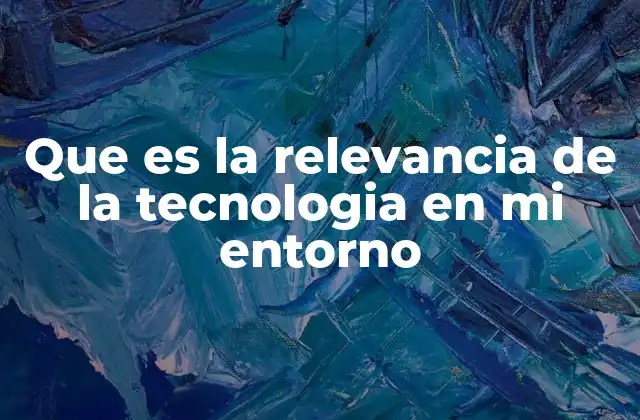 Cómo la tecnología redefine la forma en que vivimos
