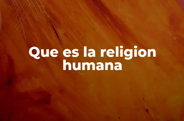 El papel de la religión en la formación de sociedades humanas