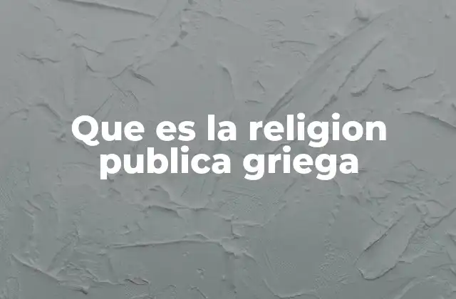 La religión como pilar de la identidad griega
