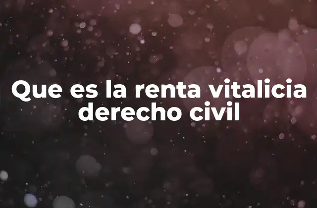 Que es la Renta Vitalicia Derecho Civil