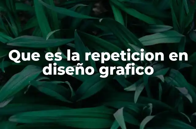 Que es la Repeticion en Diseño Grafico
