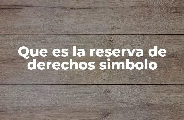 Que es la Reserva de Derechos Simbolo