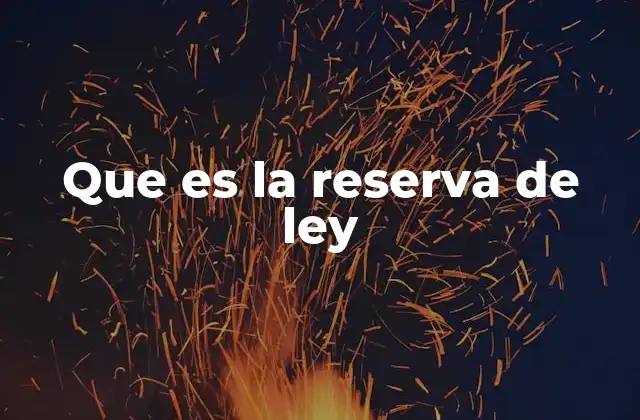 Que es la Reserva de Ley
