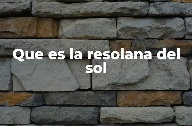 Que es la Resolana Del Sol