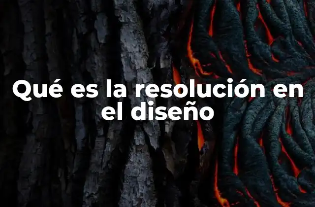 Qué es la Resolución en el Diseño