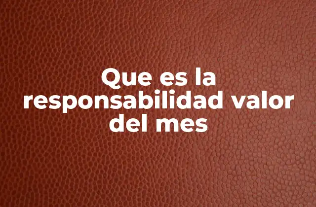 Que es la Responsabilidad Valor Del Mes