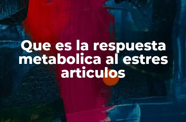 El estrés y su impacto en el metabolismo