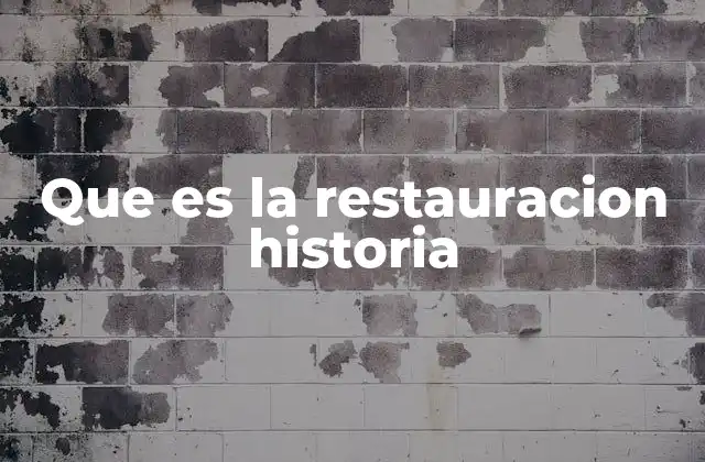 Que es la Restauracion Historia