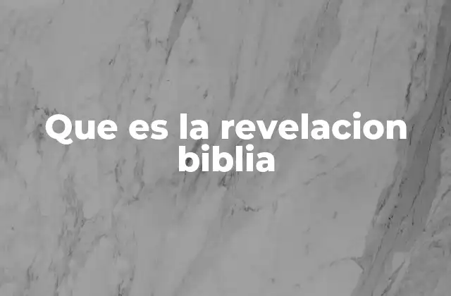 Que es la Revelacion Biblia