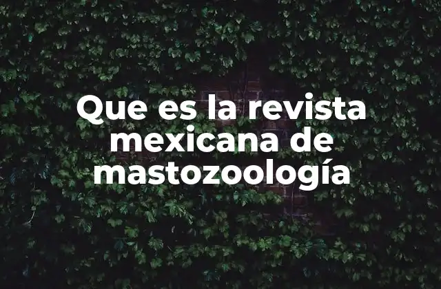 Que es la Revista Mexicana de Mastozoología
