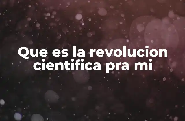 Cómo la revolución científica transformó la forma de pensar